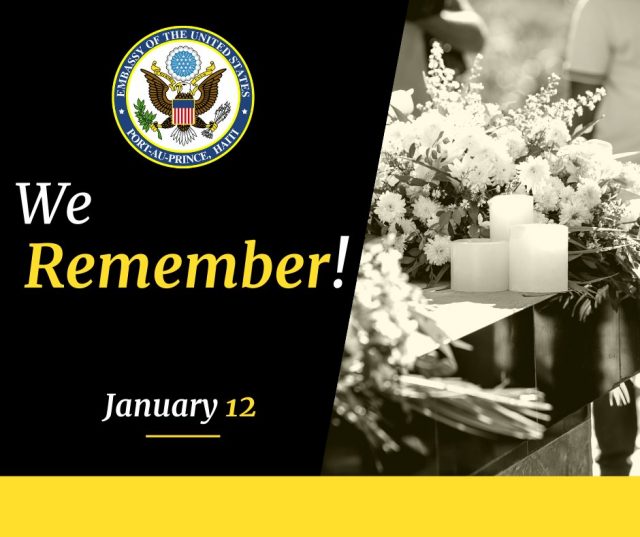 12 janvier 2010, l'ambassade des États-Unis en Haïti s'en souvient et exprime ses condoléances.